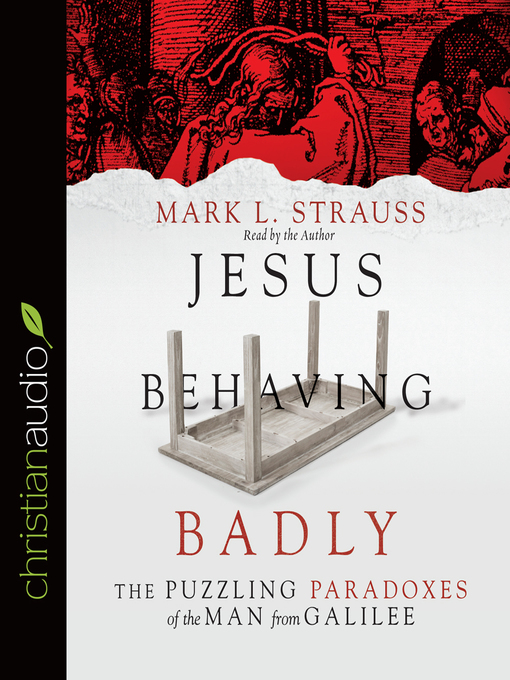 Title details for Jesus Behaving Badly by Mark L. Strauss - Available